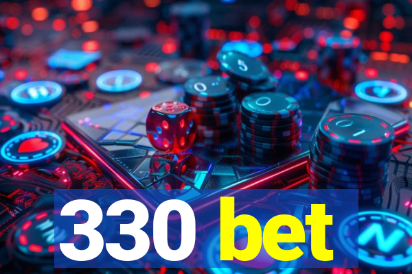 330 bet